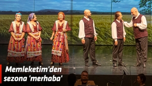 Memleketim'den sezona 'merhaba'