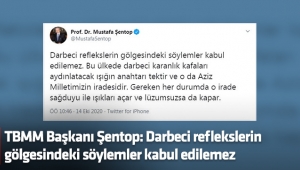 TBMM Başkanı Şentop: Darbeci reflekslerin gölgesindeki söylemler kabul edilemez
