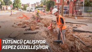 TÜTÜNCÜ ÇALIŞIYOR KEPEZ GÜZELLEŞİYOR