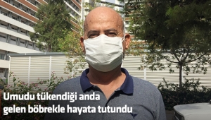 Umudu tükendiği anda gelen böbrekle hayata tutundu