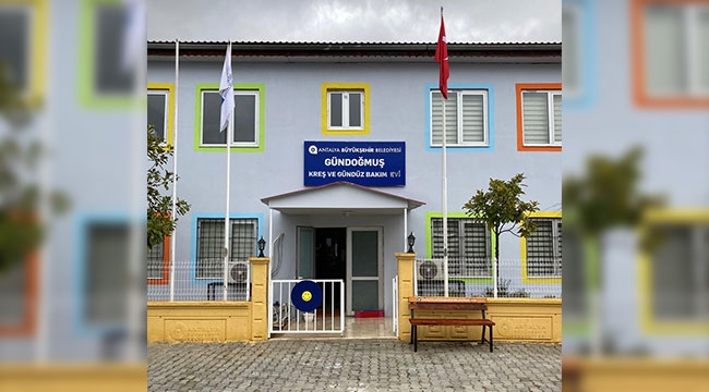 Gündoğmuş Kreş ve Gündüz Bakım Evi hizmette