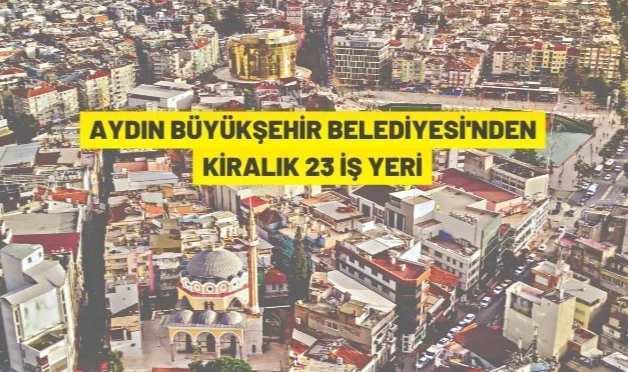 Aydın Büyükşehir Belediyesi'nden kiralık iş yerleri