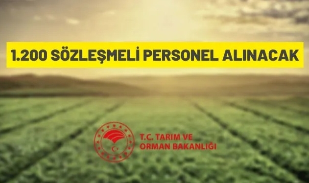 Tarım ve Orman Bakanlığı 1.200 Sözleşmeli Personel alacak