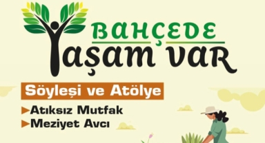 ‘Bahçede yaşam var’
