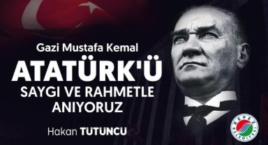 Başkan Tütüncü'den 10 Kasım mesajı 