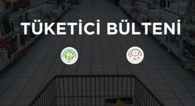 TÜKETİCİ GÜNDEMİNDE GEÇEN HAFTA