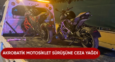 Akrobatik motosiklet sürüşüne ceza yağdı