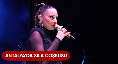 Antalya'da Sıla coşkusu