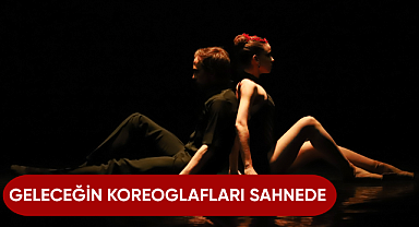 Geleceğin koreografları sahnede