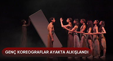Genç koreograflar ayakta alkışlandı