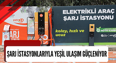 Şarj istasyonlarıyla yeşil ulaşım güçleniyor