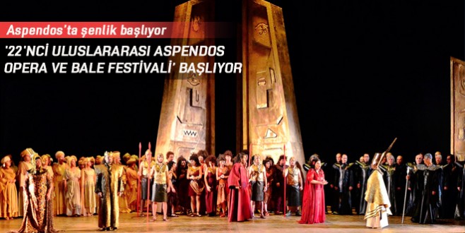 '22'nci Uluslararası Aspendos Opera Ve Bale Festivali' başlıyor