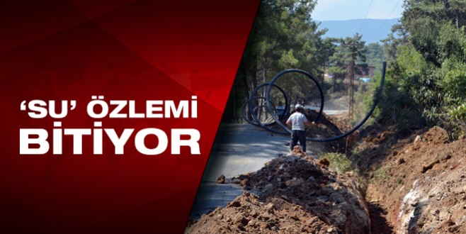Alanya Çamlıca’nın 30 yıllık içme suyu sorunu çözülüyor