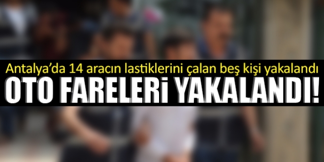 Antalya’da 14 aracın lastiklerini çalan beş kişi yakalandı