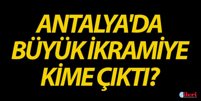 Antalya'da herkes büyük ikramiyeyi kazanan talihliyi arıyor