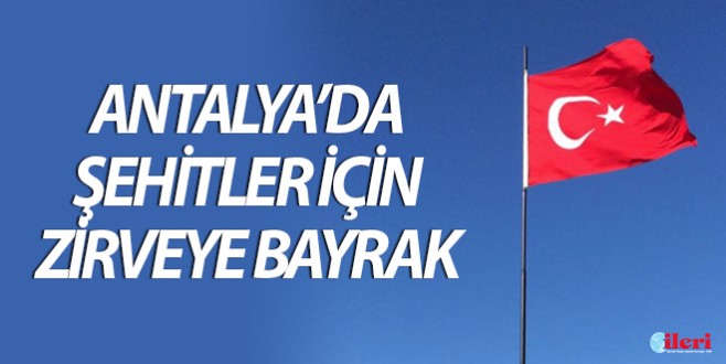 Antalya'da Şehitler için zirveye bayrak