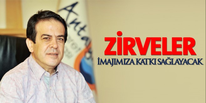 Antalya, dünyanın ilgi odağı olacak