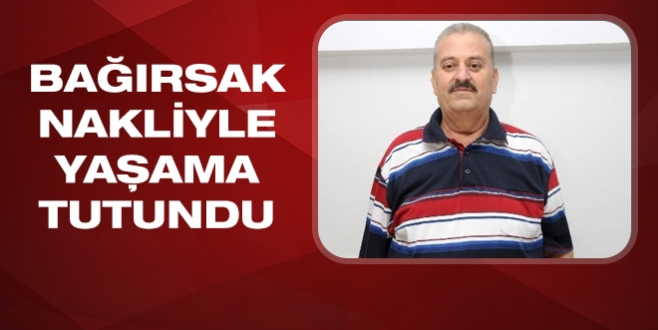 Bağırsak nakli ile yaşama tutundu