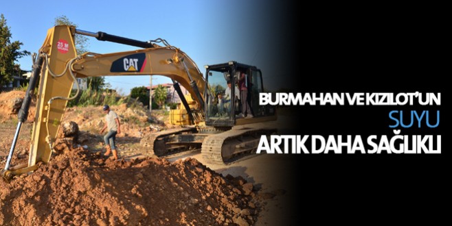 Burmahan ve Kızılot’un suyu artık daha sağlıklı