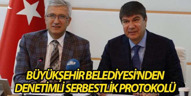 Büyükşehir Belediyesi'nden denetimli serbestlik protokolü