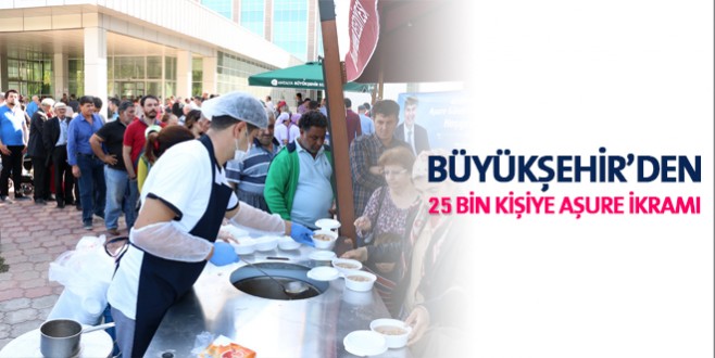 Büyükşehir’den 25 bin kişiye aşure ikramı