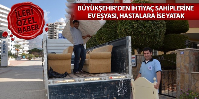 Büyükşehir’den ihtiyaç sahiplerine ev eşyası, hastalara ise yatak
