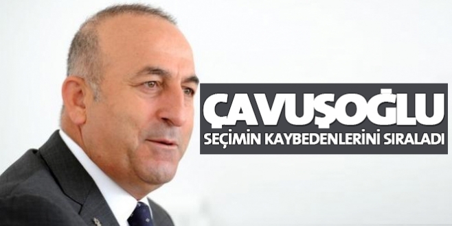 Çavuşoğlu, 1 Kasım seçiminin kaybedenlerini sıraladı