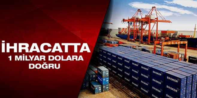 İhracatta 1 milyar dolara doğru