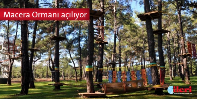 Macera Ormanı açılıyor