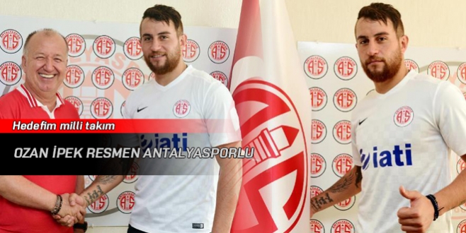 Ozan İpek Resmen Antalyasporlu