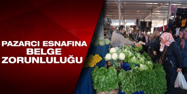 Pazarcı esnafına belge zorunluluğu