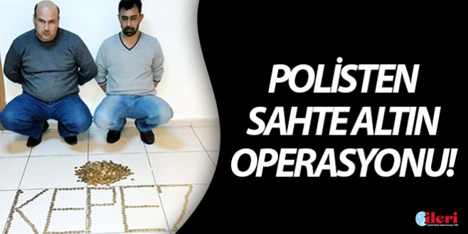 Polisten sahte altın operasyonu!