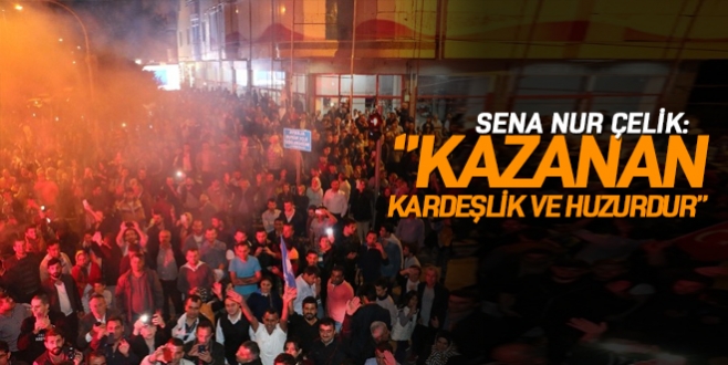 Sena Nur Çelik, ''Kazanan kardeşlik ve huzurdur''