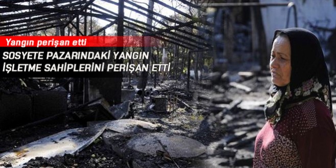 Sosyete pazarındaki yangın işletme sahiplerini perişan etti