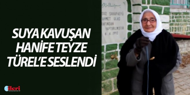 Suya kavuşan Hanife Teyze Başkan Türel’e seslendi; ''Gel suyumuzu iç''