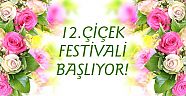 12. Çiçek Festivali başlıyor