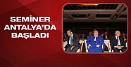 13. İl Özel İdareleri semineri Antalya'da başladı