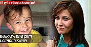 15 aylık oğluyla bankaya diye çıktı kayboldu!