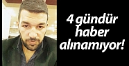 27 yaşındaki gençten 4 gündür haber alınamıyor