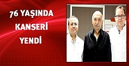76 yaşında kanseri yendi hayata tutundu