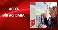 Ailenin acısına bir acı daha
