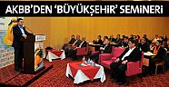AKBB’den 'Büyükşehir' semineri 