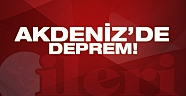 Akdeniz'de deprem!