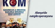 Alanya’da nargile operasyonu