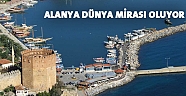 Alanya Kalesi’nin Dünya Mirası listesine girme heyecanı