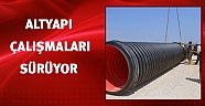 Altyapı çalışmaları sürüyor