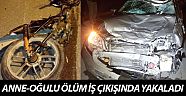 Anne-oğulu ölüm iş çıkışında yakaladı