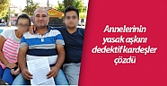 Annelerinin yasak aşkını dedektif kardeşler çözdü