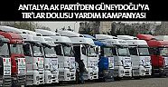 Antalya AK Parti’den güneydoğu’ya TIR’lar dolusu yardım kampanyası