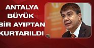 Antalya büyük ayıptan kurtarıldı